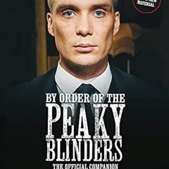 [@PDF] By Order of the Peaky Blinders: The Official Companion to the Hit TV Series *  Matt Alle