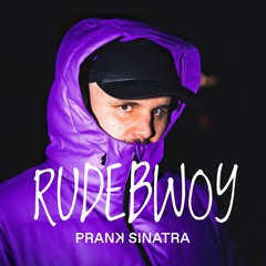 Rudebwoy - Prank Sinatra