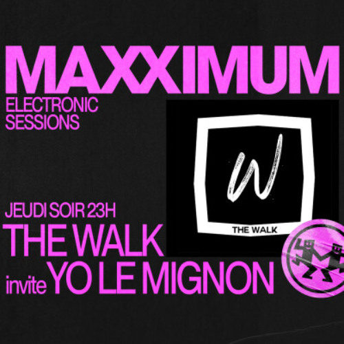 MAXXIMUM DJ'S : THE WALK INVITE YO LE MIGNON-23.10.2025