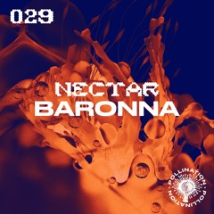 Nectar 029: Baronna