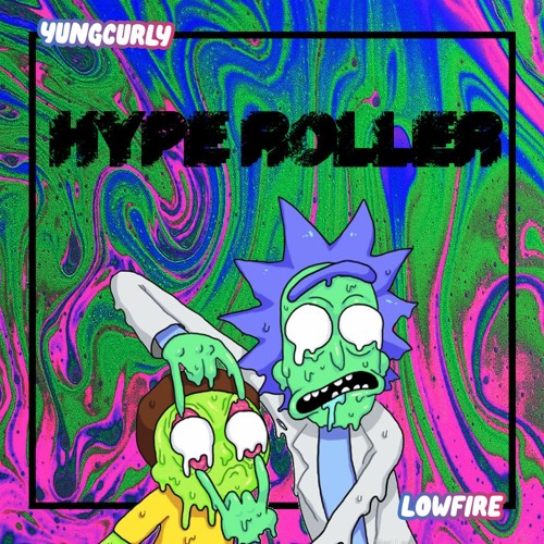 HYPE ROLLER  | curly x lowfire