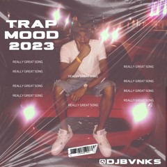 IN A TRAP MOOD 2023