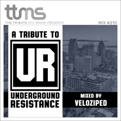 #210 - A Tribute To Underground Resistance -mixed by Veloziped