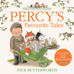 Percy’s Favourite Tales, By Nick Butterworth, Read by Nick Butterworth