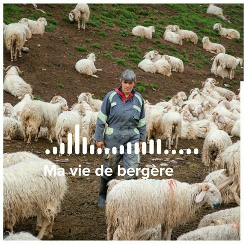 Ma vie de bergère, le podcast inédit