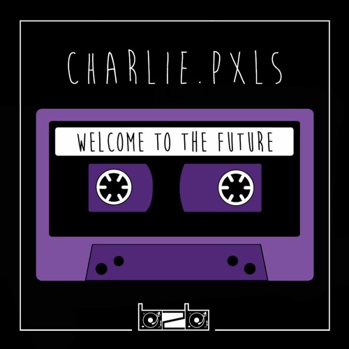 charlie.pxls - Welcome to the Future
