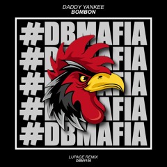 Daddy Yankee - BOMBÓN (LUPAGE Remix) [BUY=FREE DOWNLOAD]