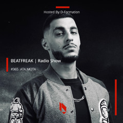 Beatfreak Radio Show By D-Formation #365 | ATA.MOTA