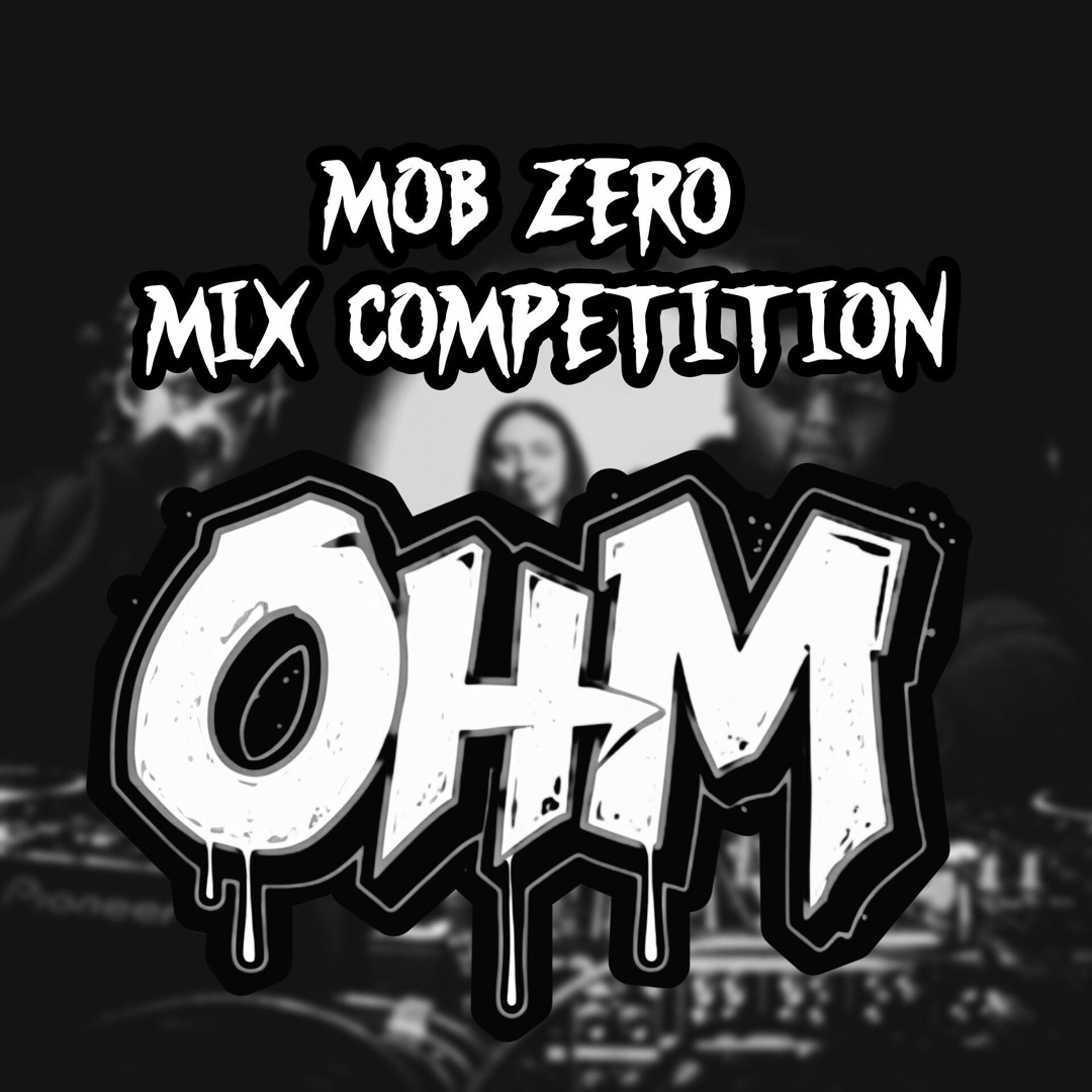Stream OHM - Mob Zero Mix Competition Entry by OHM [MYTHICZ] | Listen ...