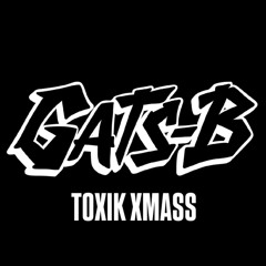 GATS-B  TOXIK XMASS 24