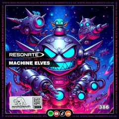 Resonate - Machine Elves