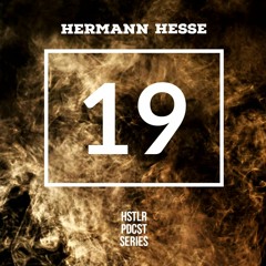 HERMANN HESSE - HSTLR PDCST #19