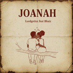JOANAH (feat. Lordgstixx)