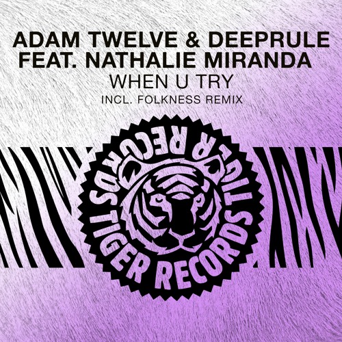 Adam Twelve & Deeprule feat. Nathalie Miranda - When U Try (Folkness Extended Remix)