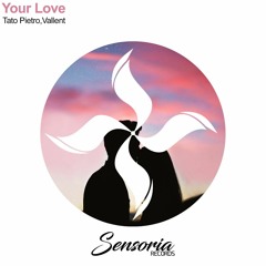 Tato Pietro & Vallent - Your Love