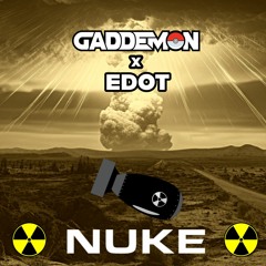 GADDEMON & EDOT  - NUKE (XMAS FREE DOWNLOAD)