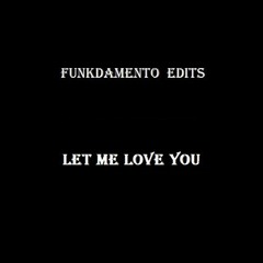 Funkdamento - Let Me Love You
