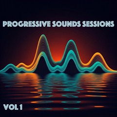 Progressive Sounds Sessions Vol.1
