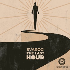 Svarog - The Last Hour EP Preview [PSYLOCYBINA02]