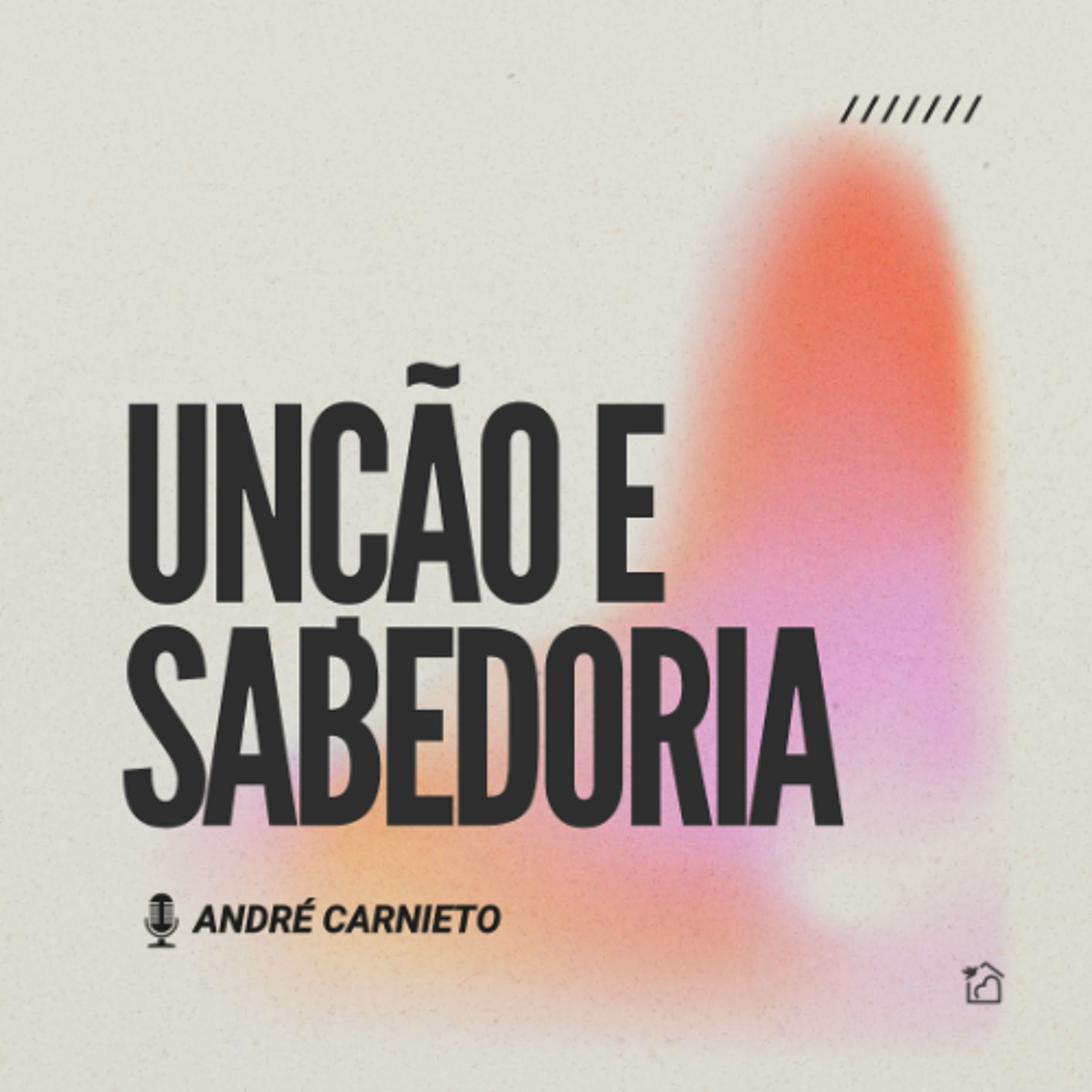 Unção e Sabedoria - André Carnieto 08/06/2025 episode artwork