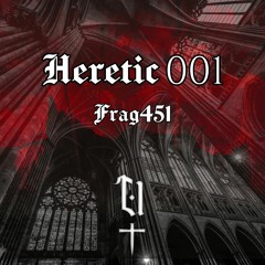 Heretic 001: FRAG451