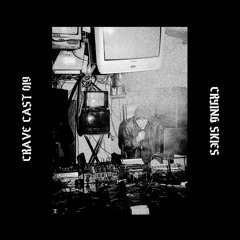 CRAVE CAST 019 - CRYING SKIES