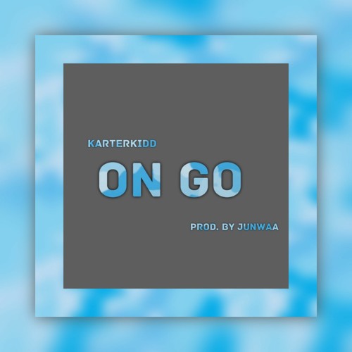 On Go [Prod. by Junwaa]