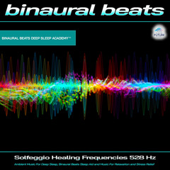 Relaxing Binaural Beats and Solfeggio Frequencies