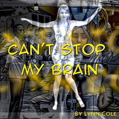 Can't Stop My Brain (DRAFT 2)