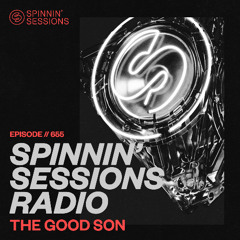 Spinnin' Sessions 655 - The Good Son