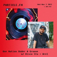 One Nation Under A Groove w/ Disco Stu + Arel - Nov 2nd 2022