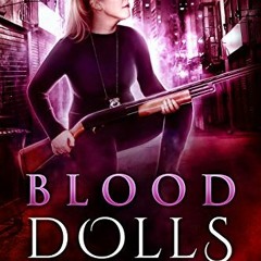 [Get] [KINDLE PDF EBOOK EPUB] Blood Dolls (Blood Vice Book 4) by  Angela Roquet 🖍️