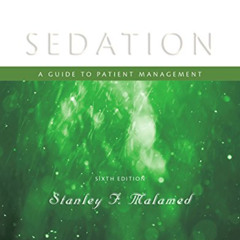 FREE EBOOK 💔 Sedation: A Guide to Patient Management by  Stanley F. Malamed DDS EPUB