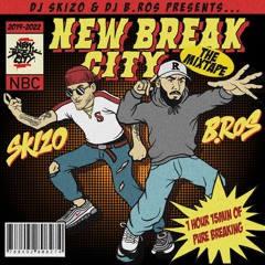DJ SKIZO & DJ B.ROS- NEW BREAK CITY The Mixtape