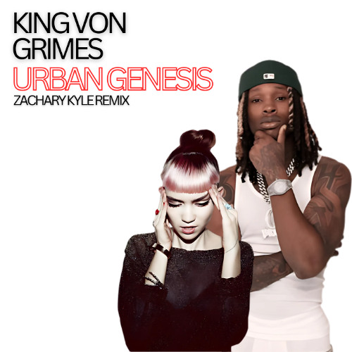 King Von, Grimes - Urban Genesis (Zachary Kyle Remix)