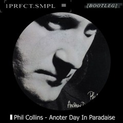 Phil Collins - Another Day In Paradise [Bootleg Lo-Fi House Remix]