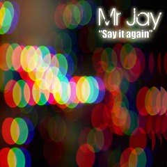 Mr Jay - Say It Again (Whore House records)
