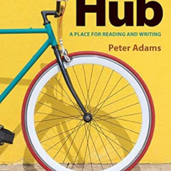 [READ] PDF ✉️ The Hub: A Place for Reading and Writing by Peter Adams [KINDLE PDF EBO