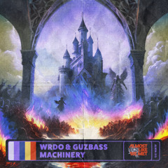 WRDO, GuzBass - Machinery [Almost Like We Met]