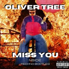 Oliver Tree - Miss You (NSIDE Techno Bootleg) (FREE DL)