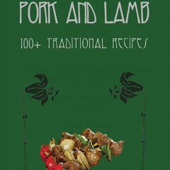 ⚡PDF ❤ Pork and lamb: 100+ traditional recipes (Old kitchen recipes from Central