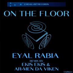 Eyal Rabia - On The Floor [Cho - Ku - Reï Records]