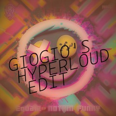 EQUAL2 - NOTHIN FUNNY (GIOGIO'S HYPERLOUD EDIT)