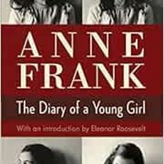 Get KINDLE PDF EBOOK EPUB Anne Frank: The Diary of a Young Girl by Anne Frank,B.M. Mooyaart,Eleanor