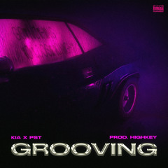 GROOVING - Kia X PST X Highkey