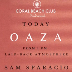 OAZA - Sunday chill vibes - Coral Beach Club, Dubrovink (HR)