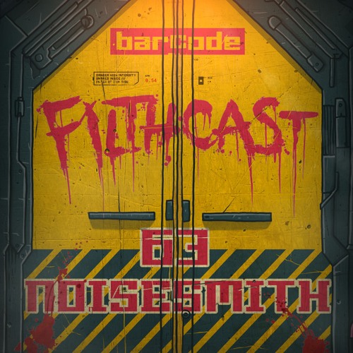 Filthcast 063 featuring Noisesmith