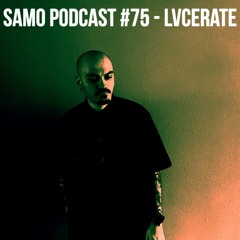 Samo Mix #75 - Lvcerate