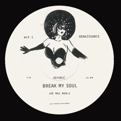 Beyonce - Break My Soul (Joe Maz Remix)