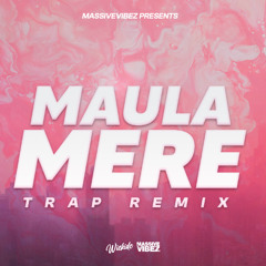 Maula Mere [Wickidc Trap Remix]